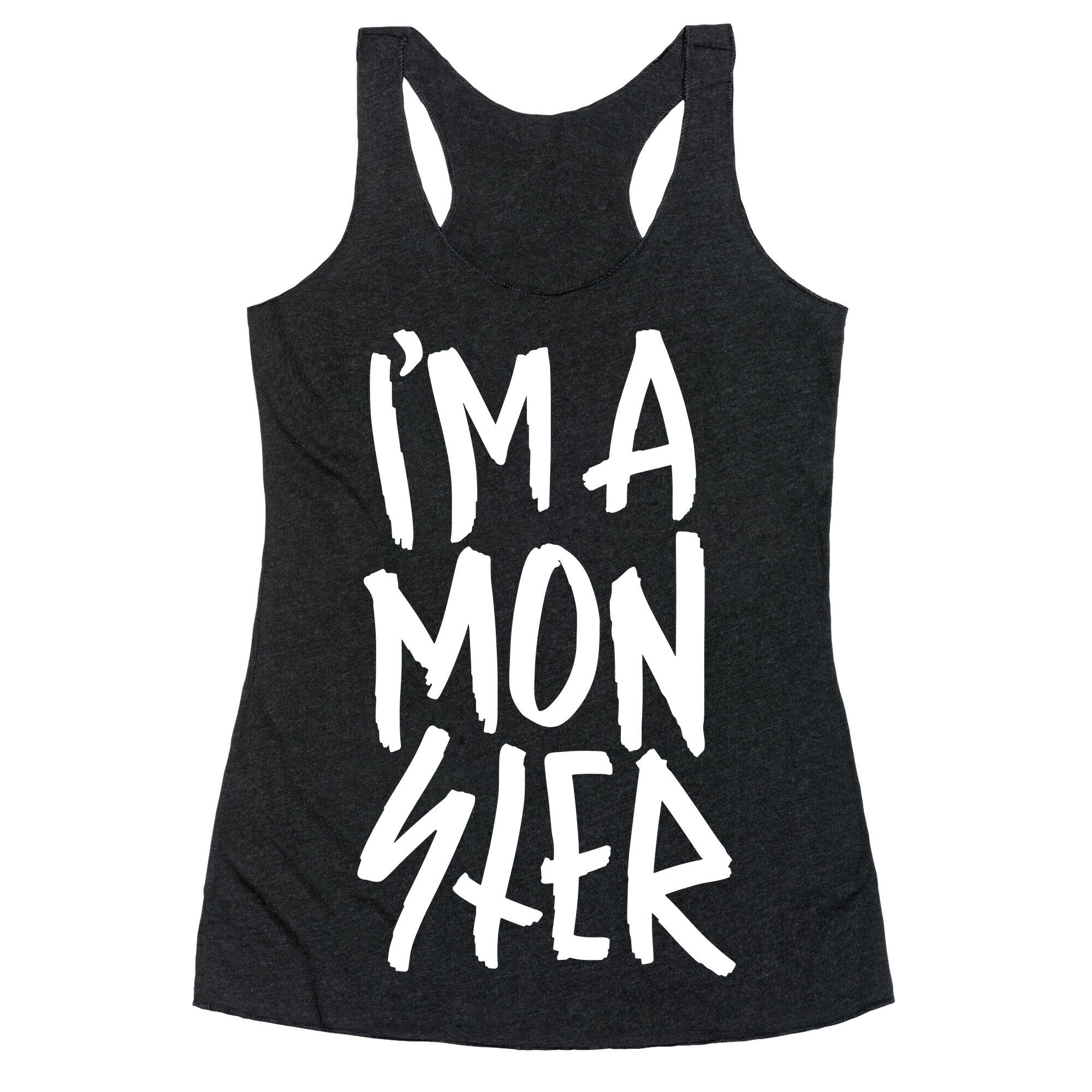 I'm A Monster Racerback Tank